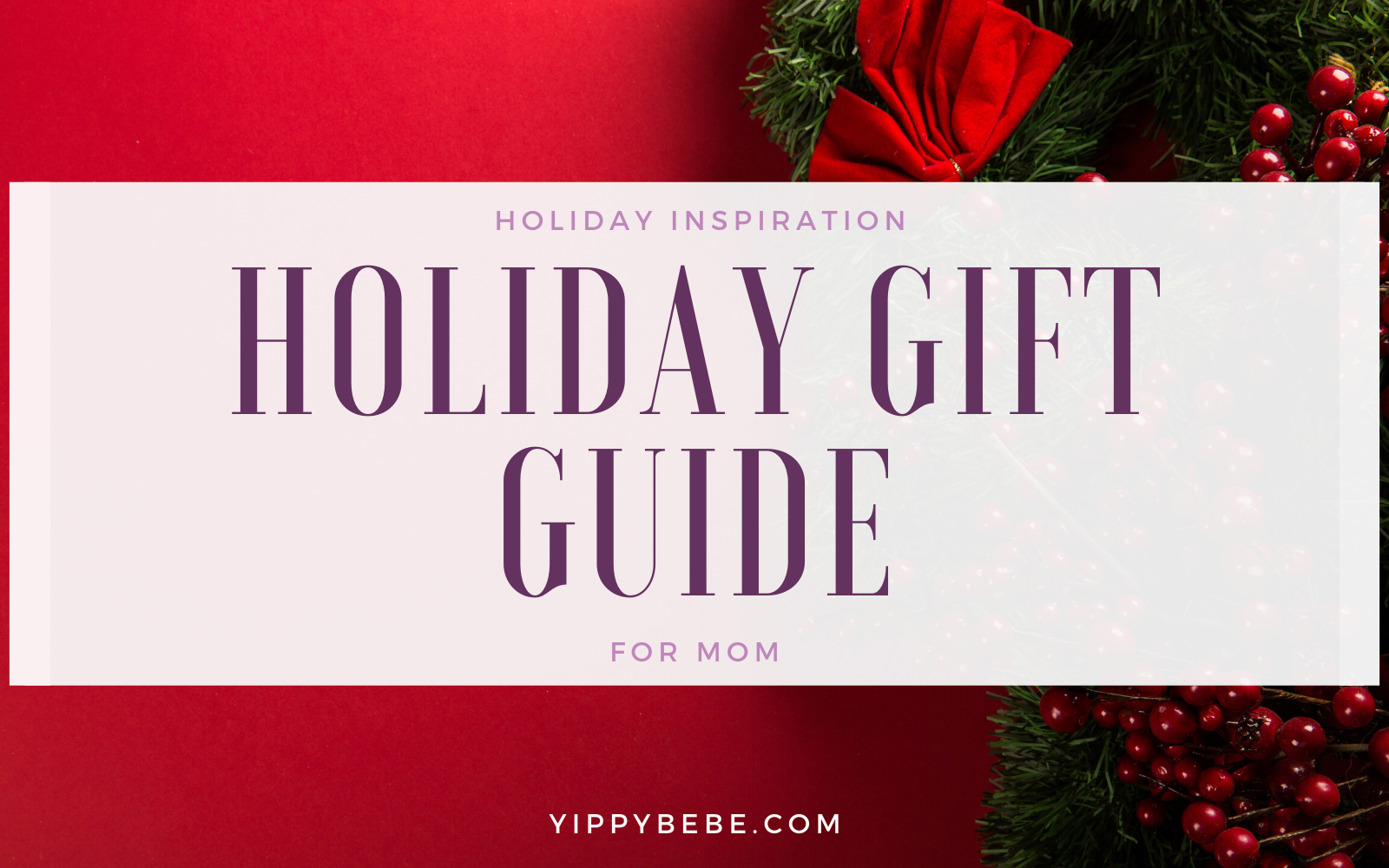 Holiday gift guide for mom